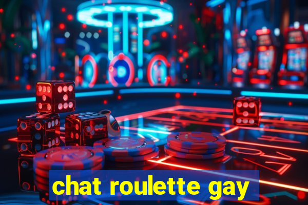 chat roulette gay